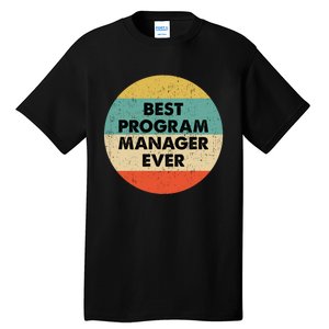 Program Manager Shirt | Best Program Manager Ever Long Sleeve TShirt Tall T-Shirt