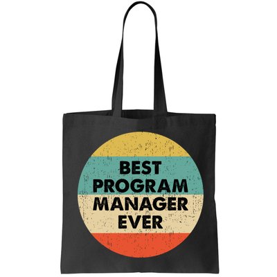 Program Manager Shirt | Best Program Manager Ever Long Sleeve TShirt Tote Bag
