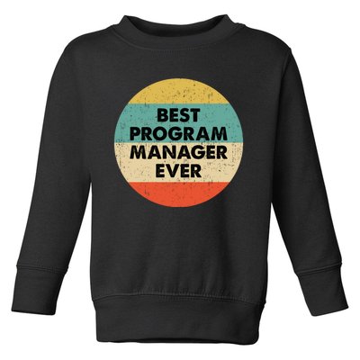 Program Manager Shirt | Best Program Manager Ever Long Sleeve TShirt Toddler Sweatshirt