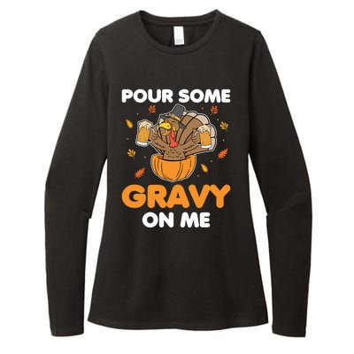 Pour Me Some Gravy On Me Beer Turkey Thanksgiving Womens CVC Long Sleeve Shirt