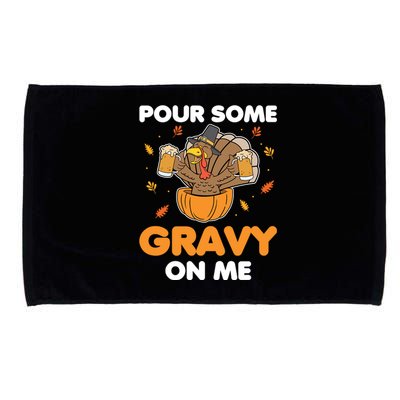 Pour Me Some Gravy On Me Beer Turkey Thanksgiving Microfiber Hand Towel