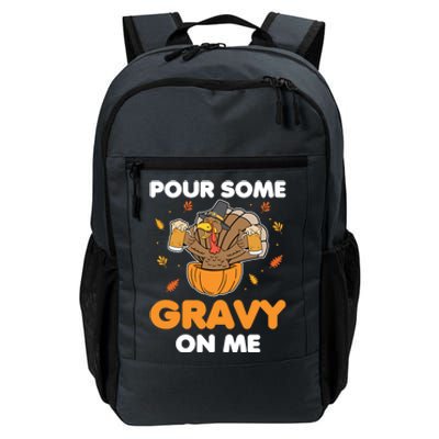 Pour Me Some Gravy On Me Beer Turkey Thanksgiving Daily Commute Backpack