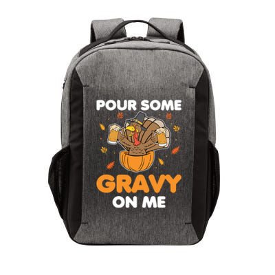 Pour Me Some Gravy On Me Beer Turkey Thanksgiving Vector Backpack