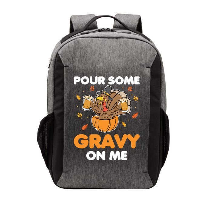 Pour Me Some Gravy On Me Beer Turkey Thanksgiving Vector Backpack