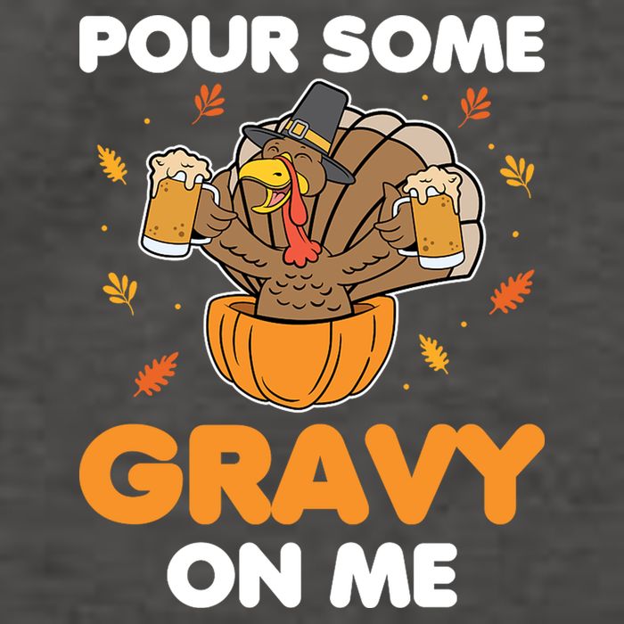 Pour Me Some Gravy On Me Beer Turkey Thanksgiving Vector Backpack