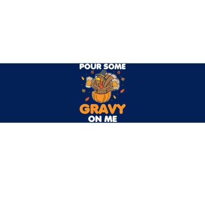 Pour Me Some Gravy On Me Beer Turkey Thanksgiving Bumper Sticker