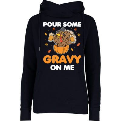 Pour Me Some Gravy On Me Beer Turkey Thanksgiving Womens Funnel Neck Pullover Hood