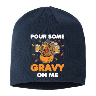 Pour Me Some Gravy On Me Beer Turkey Thanksgiving Sustainable Beanie