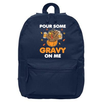 Pour Me Some Gravy On Me Beer Turkey Thanksgiving 16 in Basic Backpack