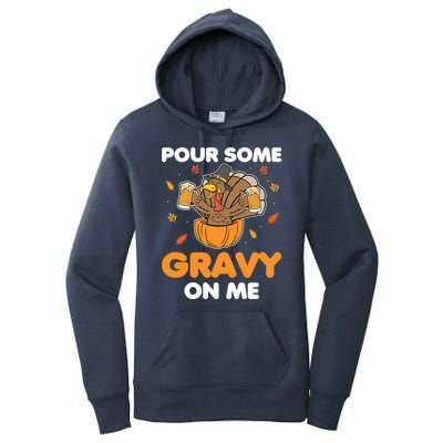 Pour Me Some Gravy On Me Beer Turkey Thanksgiving Women's Pullover Hoodie