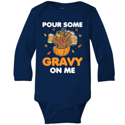 Pour Me Some Gravy On Me Beer Turkey Thanksgiving Baby Long Sleeve Bodysuit