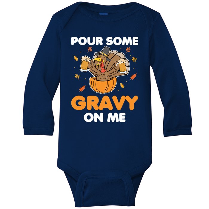 Pour Me Some Gravy On Me Beer Turkey Thanksgiving Baby Long Sleeve Bodysuit