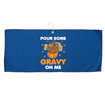 Pour Me Some Gravy On Me Beer Turkey Thanksgiving Large Microfiber Waffle Golf Towel