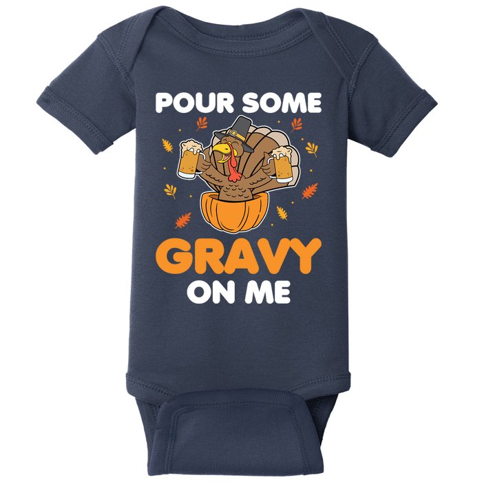 Pour Me Some Gravy On Me Beer Turkey Thanksgiving Baby Bodysuit