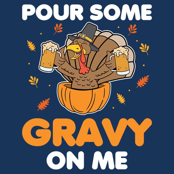 Pour Me Some Gravy On Me Beer Turkey Thanksgiving Baby Bodysuit