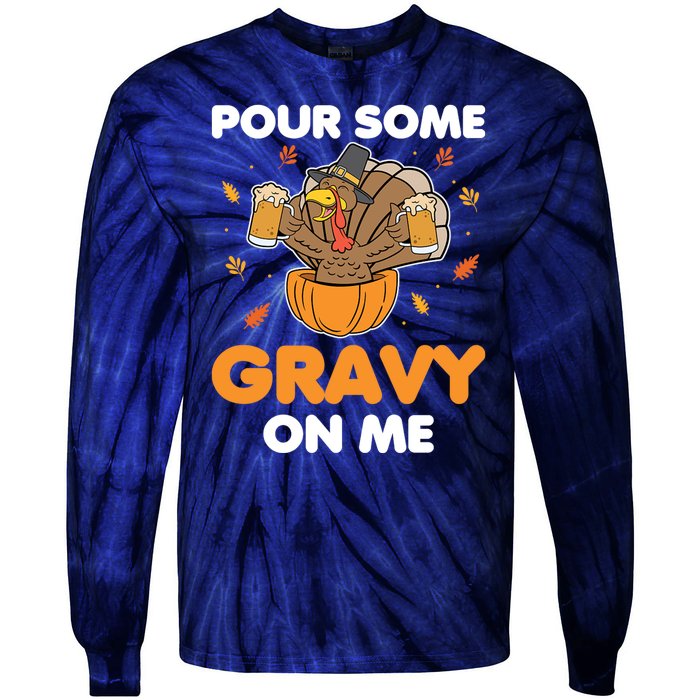 Pour Me Some Gravy On Me Beer Turkey Thanksgiving Tie-Dye Long Sleeve Shirt