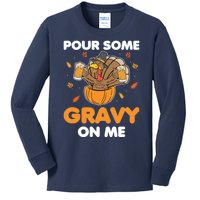 Pour Me Some Gravy On Me Beer Turkey Thanksgiving Kids Long Sleeve Shirt