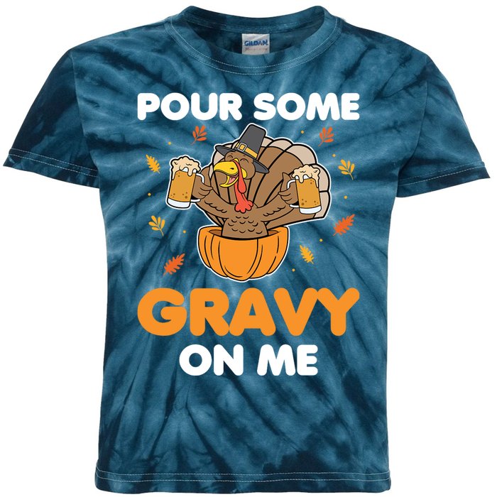 Pour Me Some Gravy On Me Beer Turkey Thanksgiving Kids Tie-Dye T-Shirt