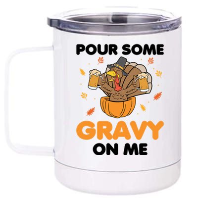 Pour Me Some Gravy On Me Beer Turkey Thanksgiving 12 oz Stainless Steel Tumbler Cup