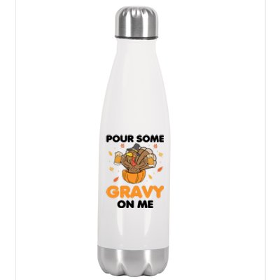 Pour Me Some Gravy On Me Beer Turkey Thanksgiving Stainless Steel Insulated Water Bottle