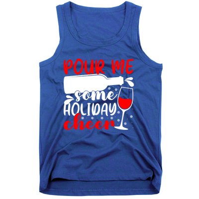 Pour Me Some Holiday Cheer Christmas Ing Lover Xmas Joy Meaningful Gift Tank Top