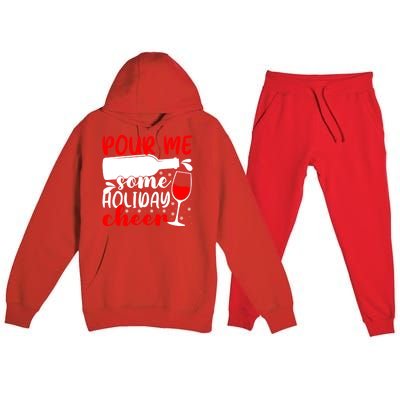 Pour Me Some Holiday Cheer Christmas Ing Lover Xmas Joy Meaningful Gift Premium Hooded Sweatsuit Set