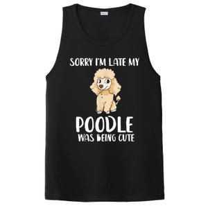 Poodle Mom Sorry I'm Late My Poodle Was Being Cute PosiCharge Competitor Tank