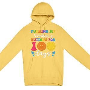 Pushing My TeacherS Buttons For 100 Days Funny School Premium Pullover Hoodie