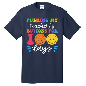 Pushing My TeacherS Buttons For 100 Days Funny School Tall T-Shirt