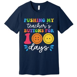 Pushing My TeacherS Buttons For 100 Days Funny School Premium T-Shirt