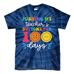 Pushing My TeacherS Buttons For 100 Days Funny School Tie-Dye T-Shirt