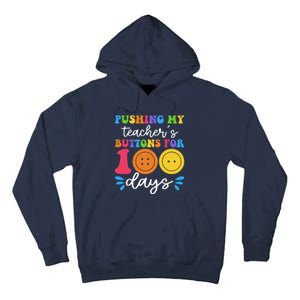 Pushing My TeacherS Buttons For 100 Days Funny School Tall Hoodie