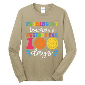 Pushing My TeacherS Buttons For 100 Days Funny School Tall Long Sleeve T-Shirt