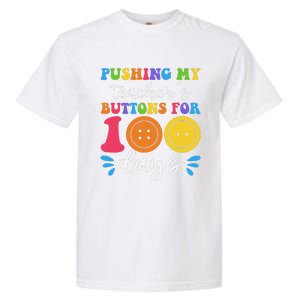 Pushing My TeacherS Buttons For 100 Days Funny School Garment-Dyed Heavyweight T-Shirt