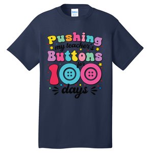 Pushing My TeacherS Buttons For 100 Days 100 Days Of School Tall T-Shirt