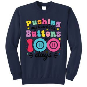 Pushing My TeacherS Buttons For 100 Days 100 Days Of School Tall Sweatshirt