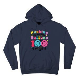 Pushing My TeacherS Buttons For 100 Days 100 Days Of School Tall Hoodie