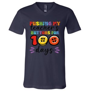 Pushing My TeacherS Buttons For 100 Days 100 Days Of School V-Neck T-Shirt