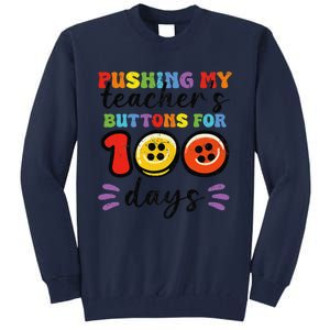 Pushing My TeacherS Buttons For 100 Days 100 Days Of School Tall Sweatshirt