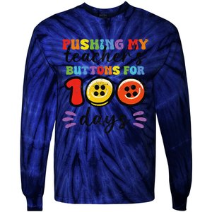 Pushing My TeacherS Buttons For 100 Days 100 Days Of School Tie-Dye Long Sleeve Shirt