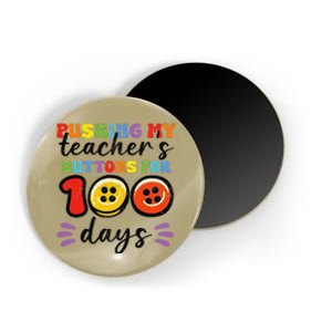 Pushing My TeacherS Buttons For 100 Days 100 Days Of School Magnet