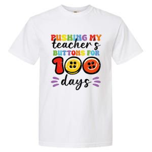 Pushing My TeacherS Buttons For 100 Days 100 Days Of School Garment-Dyed Heavyweight T-Shirt