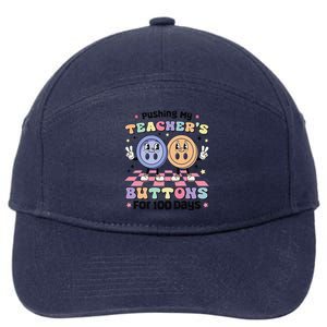 Pushing My TeacherS Buttons For 100 Days 100 Days Of School 7-Panel Snapback Hat