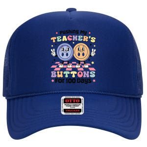 Pushing My TeacherS Buttons For 100 Days 100 Days Of School High Crown Mesh Back Trucker Hat