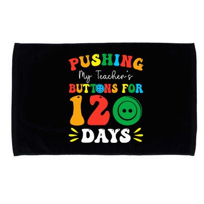 Pushing My Teacher's Buttons For 120 Days 120th Day School Microfiber Hand Towel