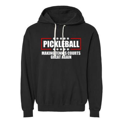 Pickleball Making Tennis Courts Great Again Garment-Dyed Fleece Hoodie