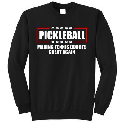 Pickleball Making Tennis Courts Great Again Sweatshirt