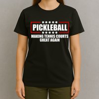 Pickleball Making Tennis Courts Great Again T-Shirt