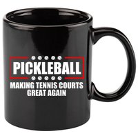 Pickleball Making Tennis Courts Great Again 11oz C Handle Ceramic Mug