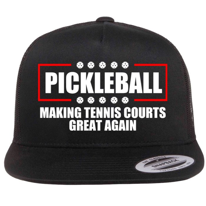 Pickleball Making Tennis Courts Great Again Flat Bill Trucker Hat